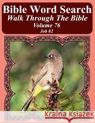 Bible Word Search Walk Through The Bible Volume 76: Job #2 Extra Large Print Pope, T. W. 9781725167711 Createspace Independent Publishing Platform
