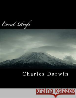 Coral Reefs Charles Darwin 9781725193673 Createspace Independent Publishing Platform