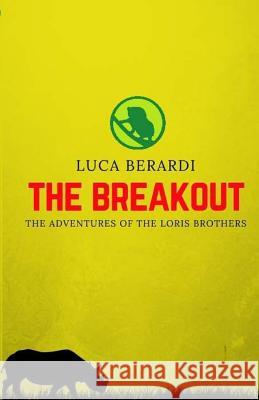 The Breakout: The adventures of the two brothers on their quest to saving endangered species and combating poaching Lambertini, Marco 9781725194250 Createspace Independent Publishing Platform