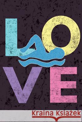 Love Swimming Giftstore 9781725195677 Createspace Independent Publishing Platform