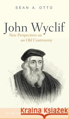 John Wyclif Sean A. Otto 9781725251052 Wipf & Stock Publishers