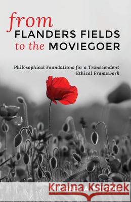 From Flanders Fields to the Moviegoer Michael a. Milton 9781725251496