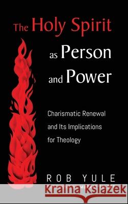 The Holy Spirit as Person and Power Rob Yule Murray Talbot 9781725251595 Wipf & Stock Publishers