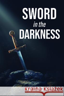 Sword in the Darkness Paolo Bicchieri 9781725251618 Resource Publications (CA)