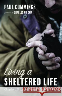 Living a Sheltered Life Paul Cummings Charles Ringma 9781725251809 Resource Publications (CA)