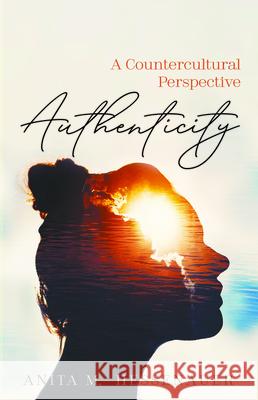 Authenticity Anita M. Hessenauer 9781725251960