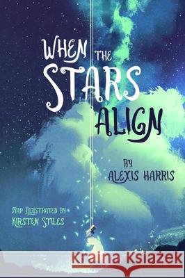 When the Stars Align Alexis Harris Kirsten Stiles 9781725252882 Resource Publications (CA)