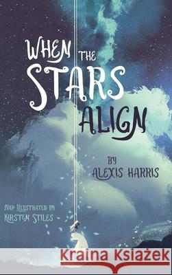 When the Stars Align Alexis Harris Kirsten Stiles 9781725252899 Resource Publications (CA)