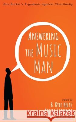 Answering the Music Man B. Kyle Keltz Tricia Scribner Richard Land 9781725253377