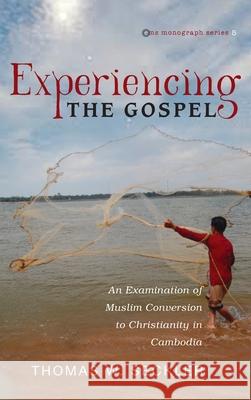 Experiencing the Gospel Thomas W. Seckler 9781725253520 Pickwick Publications