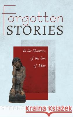 Forgotten Stories Stephen W Shanley 9781725253582 Resource Publications (CA)