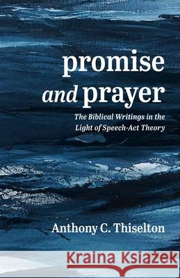 Promise and Prayer Anthony C. Thiselton 9781725253605