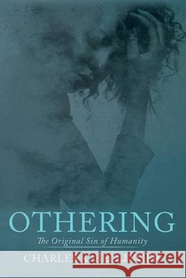 Othering Charles K. Bellinger 9781725254091 Cascade Books