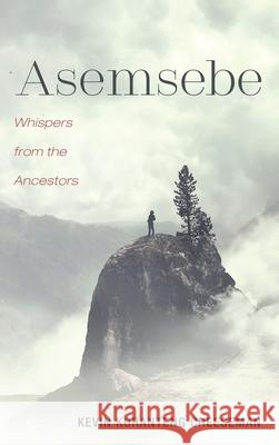 Asemsebe Kevin Koranteng Cheeseman 9781725254589 Resource Publications (CA)