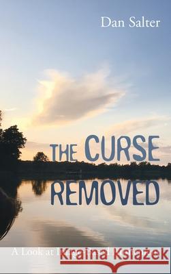 The Curse Removed Dan Salter 9781725254695 Resource Publications (CA)