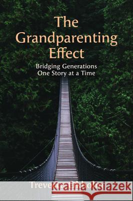 The Grandparenting Effect Trevecca Okholm 9781725254848 Cascade Books