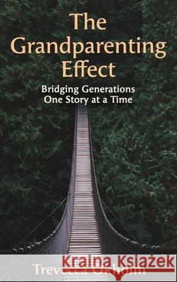 The Grandparenting Effect Trevecca Okholm 9781725254855 Cascade Books