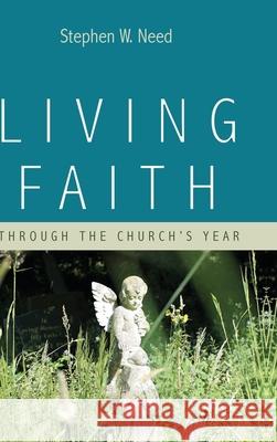 Living Faith Stephen W. Need 9781725255180 Resource Publications (CA)