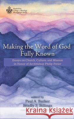 Making the Word of God Fully Known Justin Welby, Paul A Barker, Bradly S Billings 9781725259096 Wipf & Stock Publishers