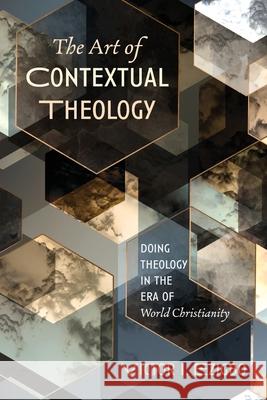 The Art of Contextual Theology Victor I. Ezigbo 9781725259287 Cascade Books