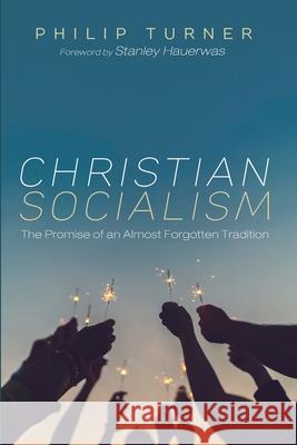 Christian Socialism Philip Turner Stanley Hauerwas 9781725259409