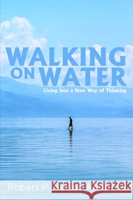 Walking on Water Robert P. Vand 9781725259744 Wipf & Stock Publishers