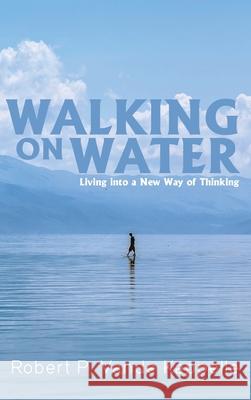 Walking on Water Robert P. Vand 9781725259751 Wipf & Stock Publishers