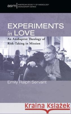 Experiments in Love Emily Ralp 9781725260054 Pickwick Publications