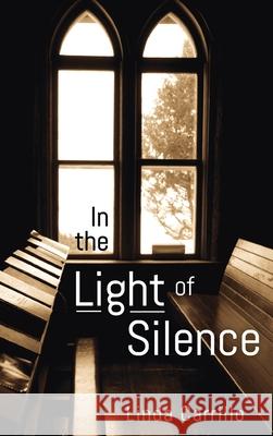 In the Light of Silence Linda Carrillo 9781725260665