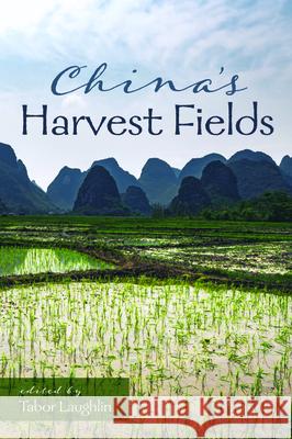 China's Harvest Fields Tabor Laughlin 9781725260917 Resource Publications (CA)