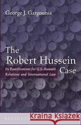 The Robert Hussein Case George J Gatgounis 9781725261310 Wipf & Stock Publishers