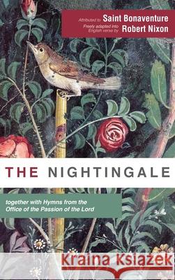 The Nightingale Saint Bonaventure Robert Nixon 9781725261761 Resource Publications (CA)