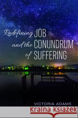 Redefining Job and the Conundrum of Suffering Victoria Adams David Vo 9781725262447 Wipf & Stock Publishers