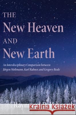 The New Heaven and New Earth Raymond R. Hausoul Gijsbert Va 9781725262829 Wipf & Stock Publishers