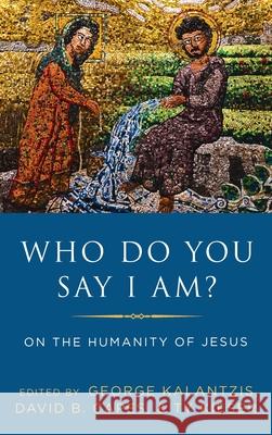 Who Do You Say I Am? George Kalantzis David B. Capes Ty Kieser 9781725262935 Cascade Books