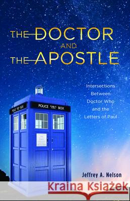 The Doctor and the Apostle Jeffrey A. Nelson 9781725263178 Wipf & Stock Publishers
