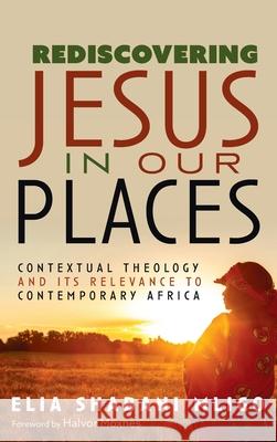 Rediscovering Jesus in Our Places Elia Shabani Mligo Halvor Moxnes 9781725263536 Resource Publications (CA)