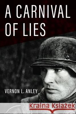 A Carnival of Lies Vernon L. Anley 9781725264663 Resource Publications (CA)