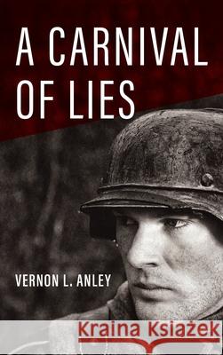 A Carnival of Lies Vernon L. Anley 9781725264670 Resource Publications (CA)