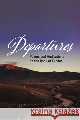 Departures P. D. Gray 9781725264816 Resource Publications (CA)