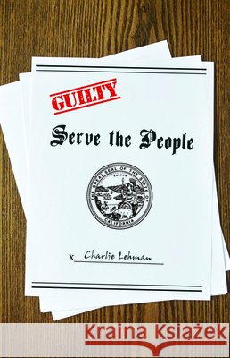Serve the People Charlie Lehman 9781725265035