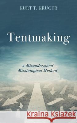 Tentmaking Kurt T. Kruger 9781725265127 Wipf & Stock Publishers