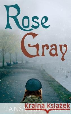 Rose Gray Tansy Chapman 9781725265141 Resource Publications (CA)
