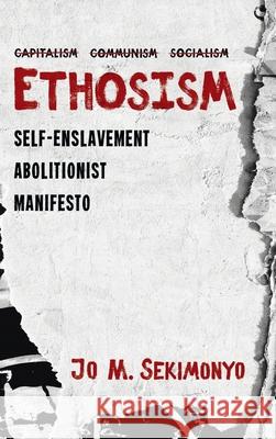 Ethosism Jo M. Sekimonyo 9781725265240 Resource Publications (CA)