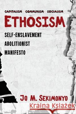 Ethosism Jo M. Sekimonyo 9781725265349 Resource Publications (CA)