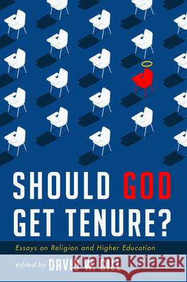 Should God Get Tenure? David W. Gill 9781725265493 Wipf & Stock Publishers