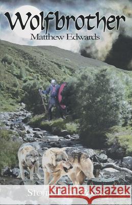 Wolfbrother Matthew Edwards 9781725265882 Stone Table Books