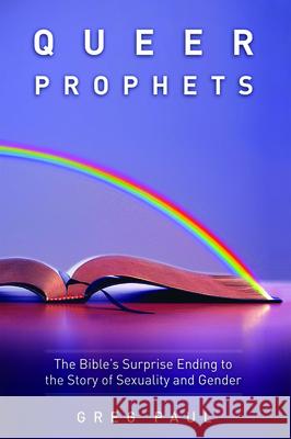 Queer Prophets Greg Paul 9781725266568