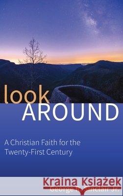 Look Around George R., Jr. Sinclair 9781725266698