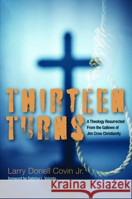 Thirteen Turns Larry Donell, Jr. Covin Sabrina L. Valente 9781725266834